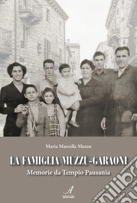 La famiglia Muzzu-Garaoni. Memorie da Tempio Pausania libro