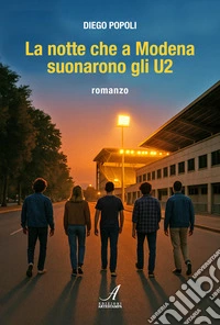 La notte che a Modena suonarono gli U2 libro