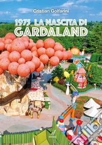 1975 La nascita di Gardaland libro