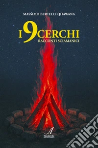 I 9 cerchi. Racconti sciamanici libro