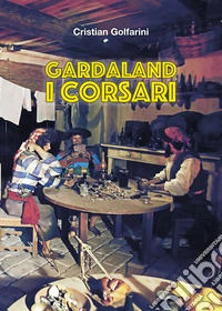 Gardaland. I corsari libro