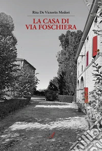 La casa di via Foschiera libro