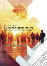 La «direzione per le persone» dalle «risorse umane» a «people and culture» libro