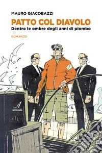 Patto col diavolo. Dentro le ombre degli anni di piombo libro