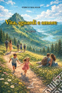 Vita, sguardi e amore libro