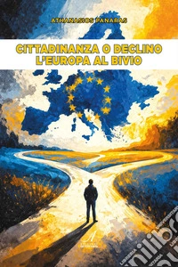 Cittadinanza o declino. L'Europa al bivio