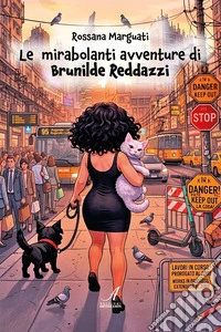 Le mirabolanti avventure di Brunilde Reddazzi libro