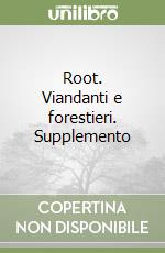 Root. Viandanti e forestieri. Supplemento libro