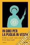 In giro per la Puglia in Vespa libro