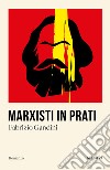 Marxisti in Prati libro