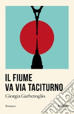 Il fiume va via taciturno libro