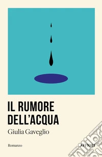 Il rumore dell'acqua libro