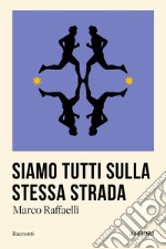 Siamo tutti sulla stessa strada libro usato