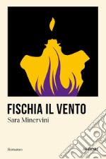 Fischia il vento libro