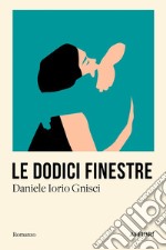 Le dodici finestre libro usato