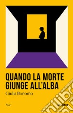 Quando la morte giunge all`alba libro usato