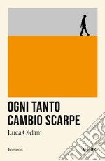 Ogni tanto cambio scarpe libro