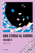 Una storia al giorno. Vol. 2 libro