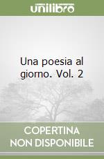 Una poesia al giorno. Vol. 2 libro