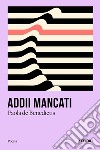 Addii mancati libro di De Benedictis Paola