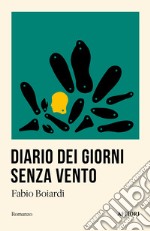 Diario dei giorni senza vento libro