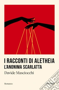 I racconti di Aletheia. L'anonima scarlatta libro