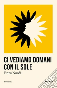 Ci vediamo domani con il sole libro