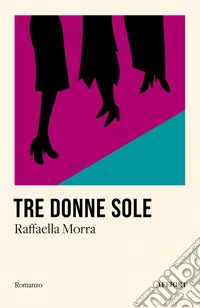 Tre donne sole libro