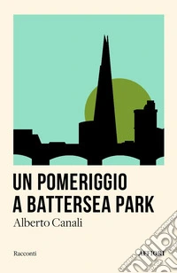 Un pomeriggio a Battersea Park e altri racconti libro