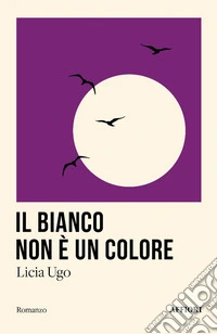Il bianco non è un colore libro