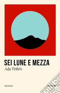 Sei lune e mezza libro