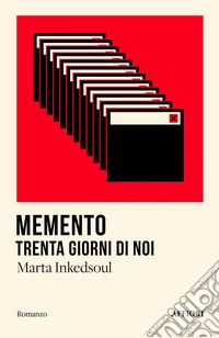 Memento. Trenta giorni di noi libro