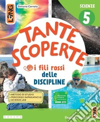 Tante scoperte Scientifico. Con Foglietto, Matematica, Scienze. Per la 5ª classe della Scuola elementare. Con e-book. Con espansione online. Vol. 2 libro