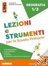 Lezioni e strumenti geografia. Per la Scuola elementare. Con e-book. Con espansione online. Vol. 1-2 libro
