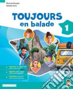 Toujours en balade. Avec Apprendre, Grammavacances. Per la Scuola media. Con e-book. Con espansione online. Vol. 1 libro