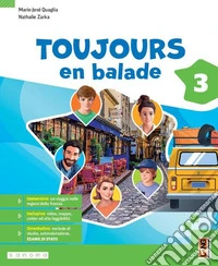 Toujours en balade. Avec Apprendre, Orientamento/Esame. Per la Scuola media. Con e-book. Con espansione online. Vol. 3 libro