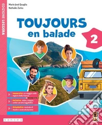 Toujours en balade. Avec Apprendre. Per la Scuola media. Con e-book. Con espansione online. Vol. 2 libro