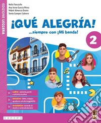 ¡Qué alegría! ...siempre con ¡Mi banda! Con Aprende. Per la Scuola media. Con e-book. Con espansione online. Vol. 2 libro