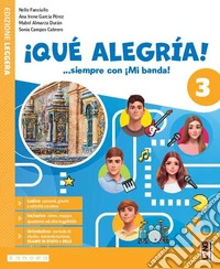 ¡Qué alegría! ...siempre con ¡Mi banda! Con Aprende. Per la Scuola media. Con e-book. Con espansione online. Vol. 3 libro