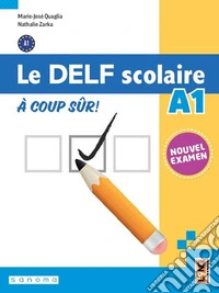 Delf. A1. À coûp sûr. Per la Scuola media. Con e-book. Con espansione online (Le) libro