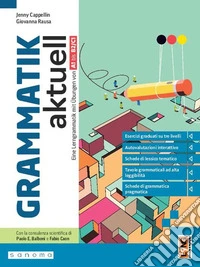 Grammatik aktuell. Eine Lerngrammatik mit Übungen von A1 bis B2-C1. Per le Scuole superiori. Con e-book. Con espansione online libro