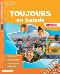 Toujours en balade en poche. Édition orange. Avec Apprendre pour tous + Grammavacances 1 et 2. Per la Scuola media. Con e-book. Con espansione online libro