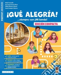 ¡Qué alegría! ...siempre con ¡Mi banda! Edición compacta. Per la Scuola media. Con e-book. Con espansione online libro