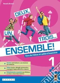 Un, deux, trois... Ensemble! Avec Apprendre pour tous. Per la Scuola media. Con e-book. Con espansione online. Vol. 1 libro