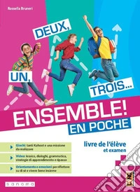 Un, deux, trois... Ensemble! En poche. Avec Cahier d'exercices et grammaire pour tous. Per la Scuola media. Con e-book. Con espansione online libro