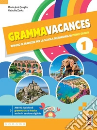 Grammavacances. Ripasso di francese. Per la Scuola media. Con e-book. Con espansione online. Vol. 1 libro