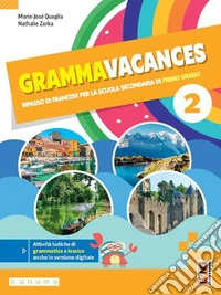 Grammavacances. Ripasso di francese. Vers l'examen. Per la Scuola media. Con e-book. Con espansione online. Vol. 2 libro