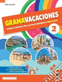Gramavacaciones. Ripasso di spagnolo. Con Hacia tu examen. Per la Scuola media. Con e-book. Con espansione online. Vol. 2 libro