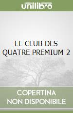 LE CLUB DES QUATRE PREMIUM 2