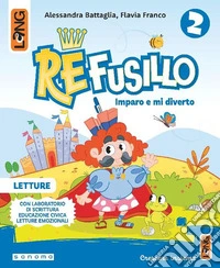 Re Fusillo. Imparo e mi diverto. Con Letture, Grammatica, Matematica, Discipline, Biblioteca di classe. Per la Scuola elementare. Con e-book. Con espansione online. Vol. 2 libro